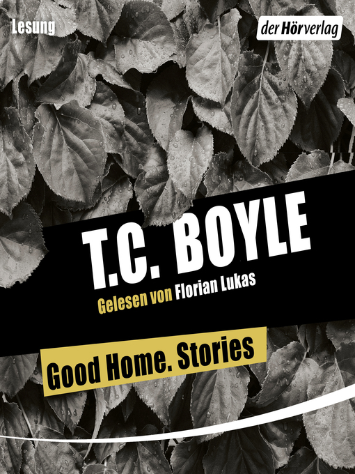 Title details for Good Home. Stories by T.C. Boyle - Wait list